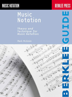 Music Notation - Mark McGrain Berklee Press