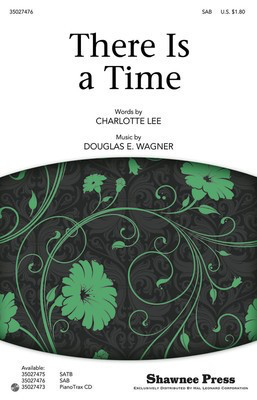 There Is a Time - Charlotte Lee|Douglas E. Wagner - SAB Shawnee Press Choral Score Octavo