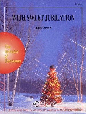 With Sweet Jubilation - Grade 2 - Score and Parts - James Curnow - Curnow Music Score/Parts