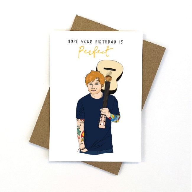 Greeting Card Ed Sheeran Hoping Your Birthday is Perfect