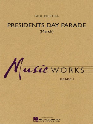 Presidents Day Parade (March) - Paul Murtha - Hal Leonard Score/Parts