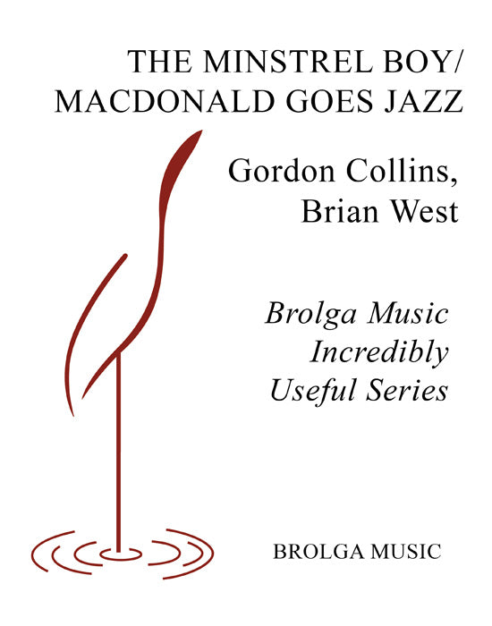 Collins/Gordon/West - Incredibly Useful - The Minstrel Boy / MacDonald Goes Jazz - Ensemble Series grade 1 to 2 Brolga Music Publishing