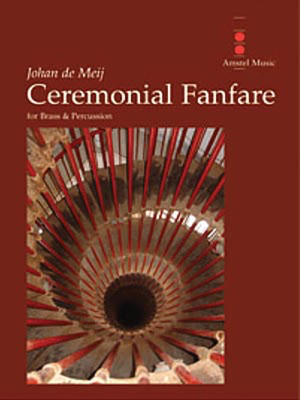 Ceremonial Fanfare for Brass and Percussion - Johan de Meij - Amstel Music Brass Ensemble Score/Parts