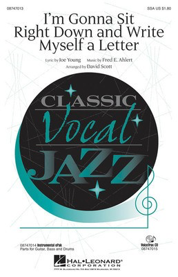 I'm Gonna Sit Right Down and Write Myself a Letter - Fred E. Ahlert|Joe Young - SSA David Scott Hal Leonard Choral Score Octavo