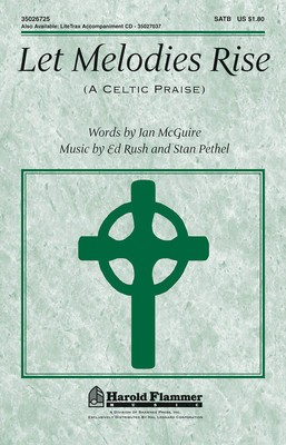 Let Melodies Rise - (A Celtic Praise) - Ed Rush|Jan McGuire|Stan Pethel - SATB Shawnee Press Choral Score Octavo