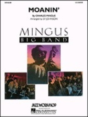Moanin' - Charles Mingus - Sy Johnson Hal Leonard Score/Parts