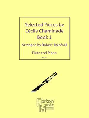 Selected Pieces - Flute and Piano - Cecile Chaminade - Flute Robert Rainford Forton Music