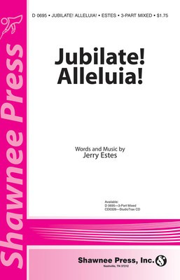 Jubilate! Alleluia! - Jerry Estes - 3-Part Mixed Shawnee Press Choral Score Octavo