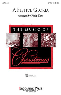 A Festive Gloria - SATB - SATB Philip Kern Brookfield Press Choral Score Octavo