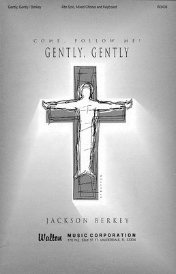 Gently, Gently - SATB - Almeda Berkey|Jackson Berkey - SATB Walton Music Choral Score Octavo