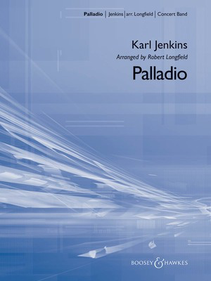 Palladio - Concert Band - Grade 3 - Karl Jenkins - Robert Longfield Boosey & Hawkes Score/Parts