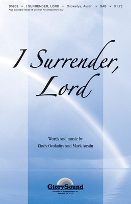 I Surrender Lord - Cindy Ovokaitys - SAB Mark Austin Shawnee Press Choral Score Octavo
