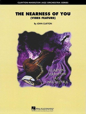 The Nearness of You - Feature for Vibes or Piano - John Clayton Hal Leonard Score/Parts