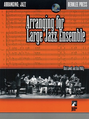Arranging for Large Jazz Ensemble - Dick Lowell|Ken Pullig Berklee Press /CD