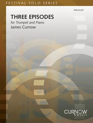 Three Episodes for Trumpet and Piano - James Curnow - Trumpet Curnow Music