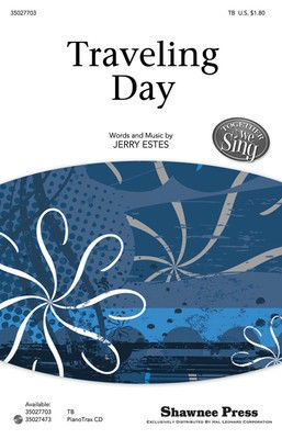 Traveling Day - Together We Sing Series - Jerry Estes - TB Shawnee Press Choral Score Octavo