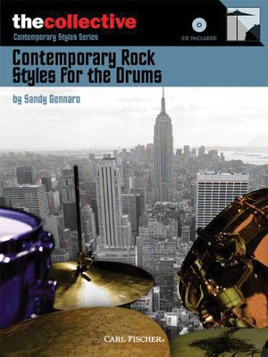 Contemporary Rock Styles for the Drums - The Collective: Contemporary Styles Series - Drums Sandy Gennaro Carl Fischer /CD