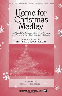Home for Christmas Medley - (Incorporates There Is No Christmas Like a Home Christmas and - Russell Robinson Shawnee Press StudioTrax CD