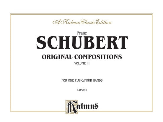 Schubert - Original Compositions for Four Hands, Volume III - 1 Piano, 4 Hands (Digital Download)