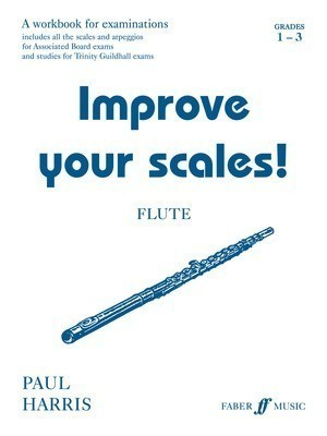 Improve your scales! Flute Grades 1-3 - Paul Harris - Flute Faber Music