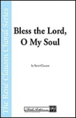 Bless the Lord, O My Soul - Rení© Clausen - SATB Shawnee Press Choral Score Octavo