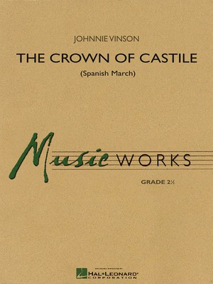 The Crown of Castile - (Spanish March) - Johnnie Vinson - Hal Leonard Score/Parts/CD