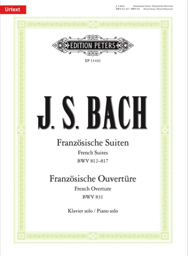 French Suites Bwv 812 & 817 & French Overture Bwv 831 - Johann Sebastian Bach - Piano - Edition Peters
