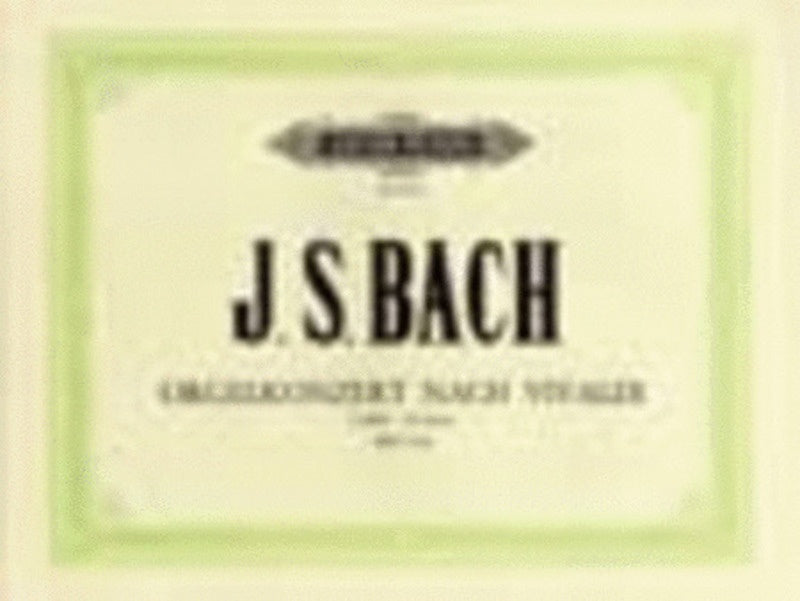 Concerto D Min BWV 596 After Vivaldi - Johann Sebastian Bach - Organ Edition Peters Organ Solo