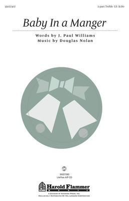 Baby in a Manger (from A Song Is Born) - Douglas Nolan|J. Paul Williams - 2-Part Treble Shawnee Press Choral Score Octavo