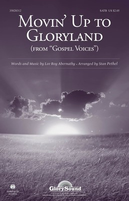 Movin' Up to Gloryland - (from Gospel Voices) - Lee Roy Abernathy - SATB Stan Pethel Lee Roy Abernathy Shawnee Press Choral Score Octavo