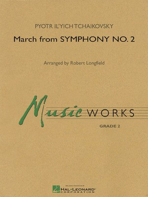 March from Symphony No. 2 - Peter Ilyich Tchaikovsky - Robert Longfield Hal Leonard Score/Parts
