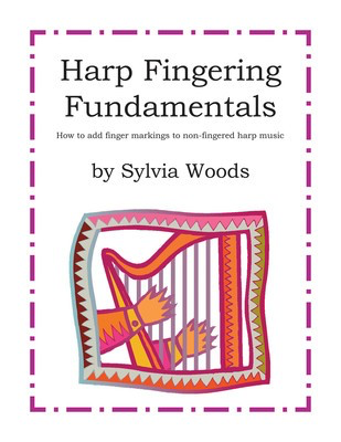 Harp Fingering Fundamentals - How to Add Finger Markings to Non-Fingered Harp Music - Harp Sylvia Woods Hal Leonard