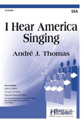 I Hear America Singing - Andre J Thomas - SSA Heritage Music Press Octavo