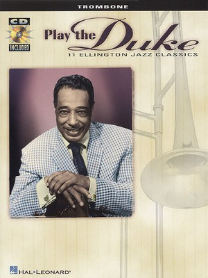 Play the Duke - 11 Ellington Jazz Classics for Trombone - Various - Trombone Hal Leonard Trombone Solo /CD
