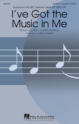 I've Got the Music in Me - (from NBC's The Sing-Off) - SATB divisi Deke Sharon Hal Leonard Octavo