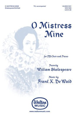 O Mistress Mine - Frank K. DeWald - TB William Shakespeare Walton Music Choral Score Octavo