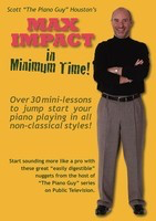 Scott The Piano Guy Houston - Max Impact in Minimum Time! - Piano Houston Enterprises DVD