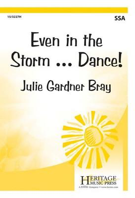 Even in the Storm...Dance! - Julie Gardner Bray - SSA Heritage Music Press Octavo