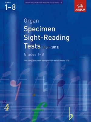 Organ Specimen Sight-Reading Tests (from 2011) Grades 1-8 - including specimen transposition tests (Grades 68) - ABRSM - Organ ABRSM Organ Solo