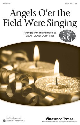Angels O'er The Field Were Singing - Together We Sing Series - Vicki Tucker Courtney - 2-Part Traditional French Shawnee Press Choral Score Octavo
