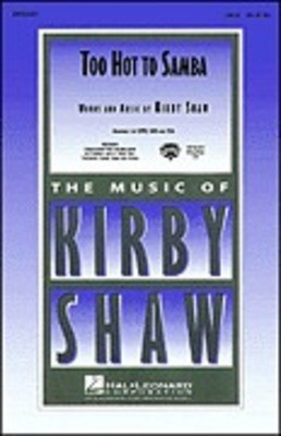 Too Hot to Samba - Kirby Shaw - SSA Hal Leonard Choral Score Octavo