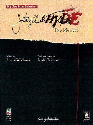 Jekyll & Hyde - The Musical - Frank Wildhorn|Leslie Bricusse - Piano Frank Wildhorn|Leslie Bricusse Cherry Lane Music Big Note Piano