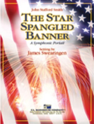 The Star Spangled Banner - A Symphonic Portrait - James Swearingen C.L. Barnhouse Company Score/Parts
