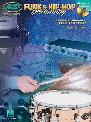 Funk & Hip-Hop Drumming - Essential Grooves, Fills and Styles - Ed Roscetti - Drums Musicians Institute Press /CD