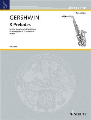 3 Preludes for Alto Saxophone and Piano - George Gershwin - Alto Saxophone Wolfgang Birtel Schott Music