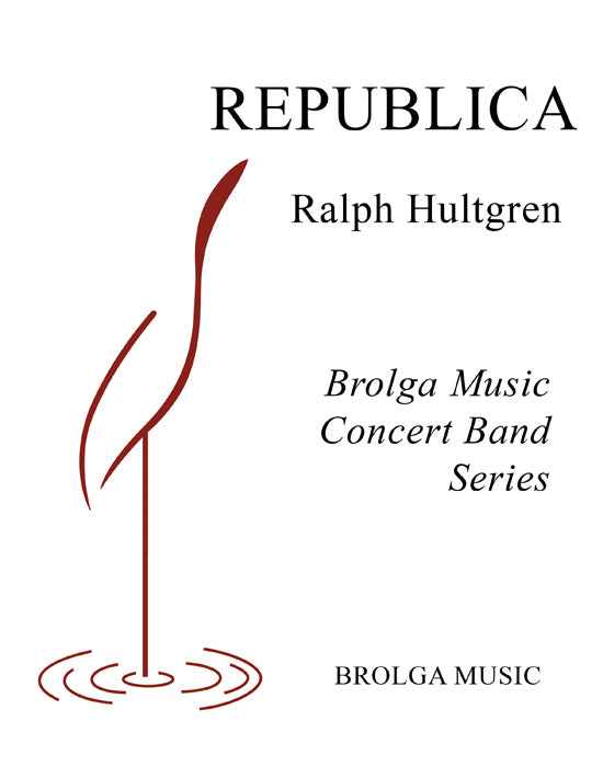 Hultgren - Republica - Concert Band grade 3 Brolga Music Publishing