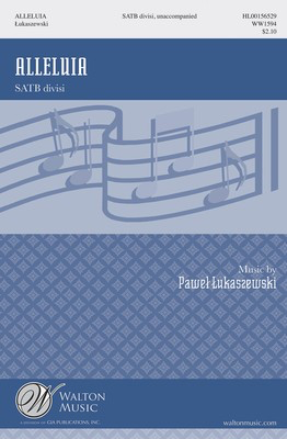 Alleluia - Pawel Lukaszewski - SATB divisi Walton Music Octavo