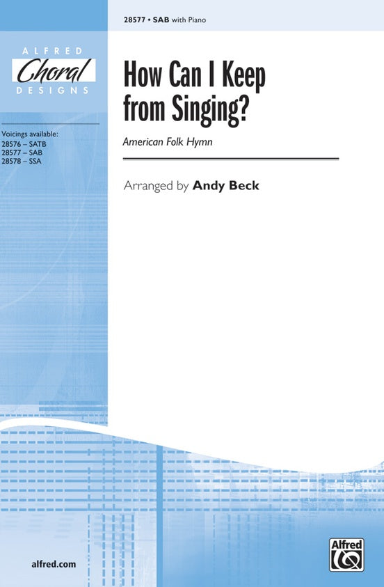 How Can I Keep from Singing? - Arr. Andy Beck – SAB (Digital Download)