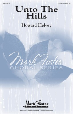 Unto The Hills - Howard Helvey - SATB Octavo
