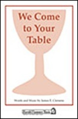 We Come to Your Table - James E. Clemens - SATB Shawnee Press Choral Score Octavo